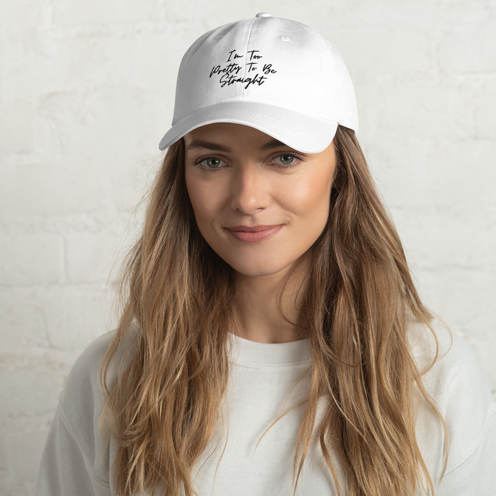 Too Pretty to Be Straight Dad hat (White)
